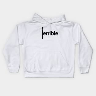 Terrible artistic typography design Kids Hoodie